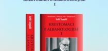 “Krestomaci e albanologjisë” (vëllimi I), Prof.dr.Tefë Topalli